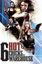 Watch Six Hot Chicks in a Warehouse Fmovies