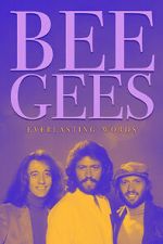 Watch Bee Gees: Everlasting Words Fmovies