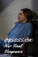 Watch OBSESSION: Her Final Vengeance Fmovies