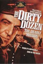 Watch The Dirty Dozen: The Deadly Mission Fmovies