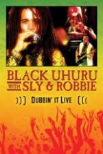Watch Dubbin It Live: Black Uhuru, Sly & Robbie Fmovies