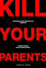 Watch Kill Your Parents (Short 2016) Fmovies