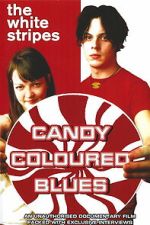 Watch The White Stripes: Candy Coloured Blues Fmovies
