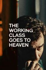 Watch The Working Class Goes to Heaven Fmovies