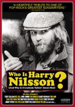 Watch Who Is Harry Nilsson (And Why Is Everybody Talkin\' About Him?) Fmovies