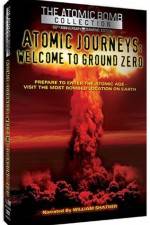 Watch Atomic Journeys Welcome to Ground Zero Fmovies