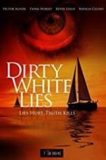 Watch Dirty White Lies Fmovies