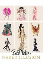 Watch Bob Mackie: Naked Illusion Fmovies
