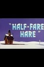 Watch Half-Fare Hare Fmovies