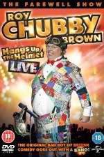 Watch Roy Chubby Brown Hangs Up the Helmet Fmovies
