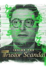 Watch Inside the Trustor Scandal Fmovies