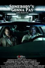 Watch Somebody's Gonna Pay Fmovies