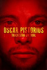 Watch Oscar Pistorius: Track Star on Trial Fmovies