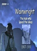 Watch Wainwright: The Man Who Loved the Lakes Fmovies