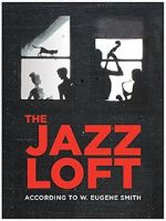Watch The Jazz Loft According to W. Eugene Smith Fmovies