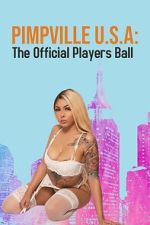Watch Pimpville U.S.A: The Official Players Ball 2022 Fmovies