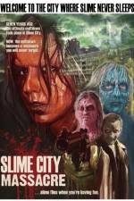 Watch Slime City Massacre Fmovies