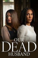 Watch Our Dead Husband Fmovies
