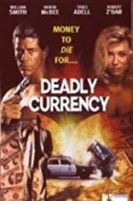 Watch Deadly Currency Fmovies