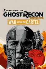 Watch Tom Clancys Ghost Recon Wildlands War Within the Cartel Fmovies