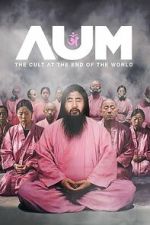 Watch AUM: The Cult at the End of the World Fmovies