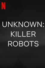 Watch Unknown: Killer Robots Fmovies