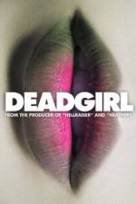 Watch Deadgirl Fmovies