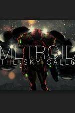 Watch Metroid: The Sky Calls Fmovies
