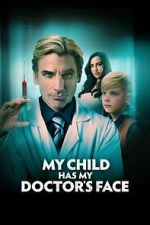 Watch My Child Has My Doctor's Face Fmovies