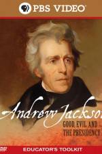 Watch Andrew Jackson Good Evil and the Presidency Fmovies