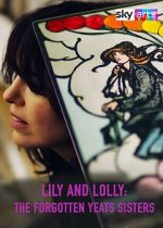 Watch Lily & Lolly: The Forgotten Yeats Sisters (TV Special 2024) Fmovies