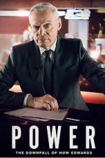 Watch Power: The Downfall of Huw Edwards Fmovies