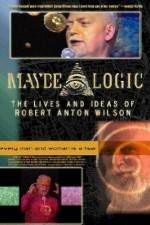 Watch Maybe Logic The Lives and Ideas of Robert Anton Wilson Fmovies