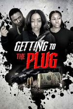 Watch Getting to the Plug Fmovies