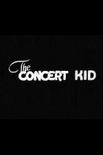 Watch The Concert Kid Fmovies