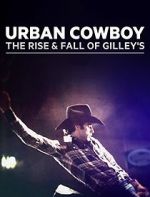 Watch Urban Cowboy: The Rise and Fall of Gilley\'s Fmovies