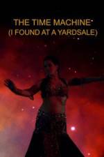 Watch The Time Machine I Found at a Yardsale Fmovies