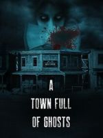 Watch A Town Full of Ghosts Fmovies