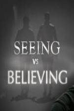 Watch Seeing vs. Believing Fmovies