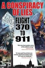 Watch A Conspiracy of Lies: Flight 370 to 911 Fmovies