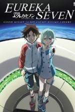Watch Psalms of Planets Eureka Seven: Good Night, Sleep Tight, Young Lovers Fmovies