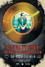 Watch Royalty Free: The Music of Kevin MacLeod Fmovies