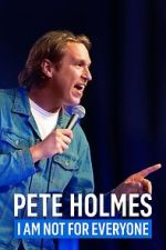 Watch Pete Holmes: I Am Not for Everyone (TV Special 2023) Fmovies