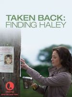 Watch Taken Back: Finding Haley Fmovies