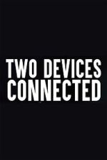 Watch Two Devices Connected (Short 2018) Fmovies
