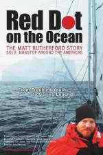 Watch Red Dot on the Ocean: The Matt Rutherford Story Fmovies