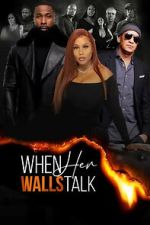Watch When Her Walls Talk Fmovies