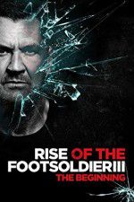 Watch Rise of the Footsoldier 3 Fmovies