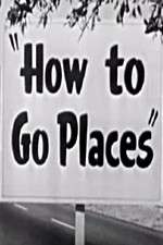 Watch How to Go Places Fmovies