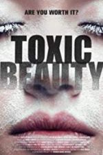 Watch Toxic Beauty Fmovies